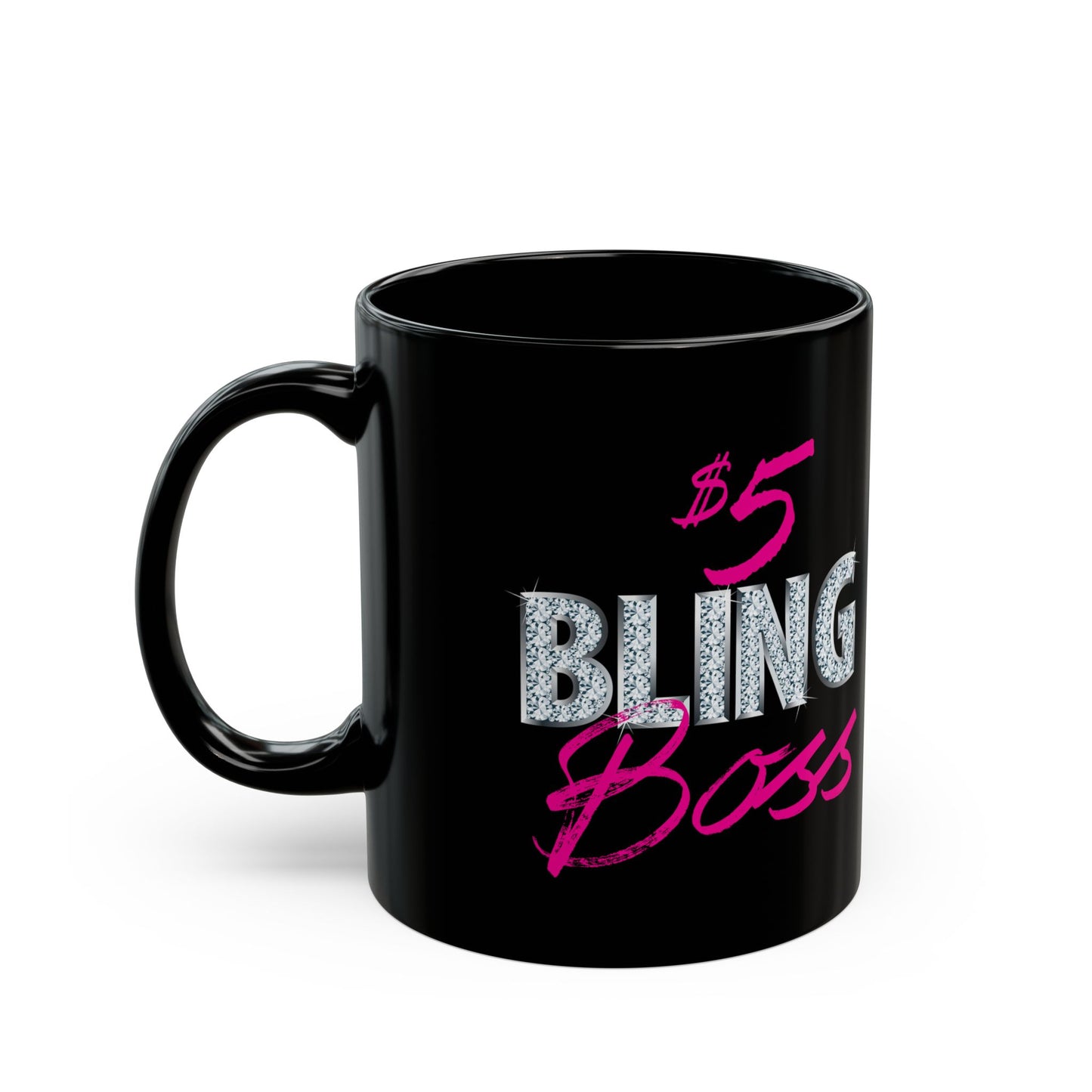 $5 Bling Boss mug 11oz